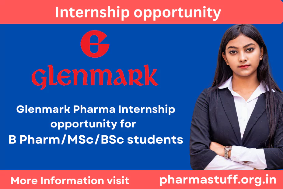 Glenmark Pharma Inernship opportunity for B Pharm/MSc/BSc students