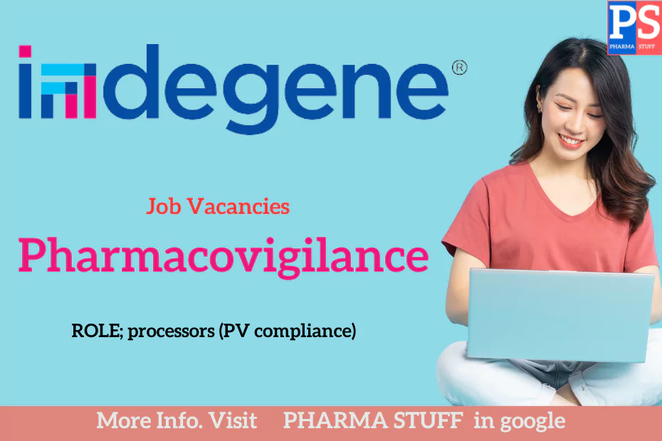 Indegene Pharmacovigilance jobs; processors (PV compliance)