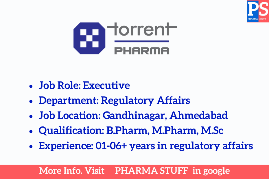 Job Opening at Torrent Pharmaceuticals for Regulatory Affairs Professionals in Ahmedabad