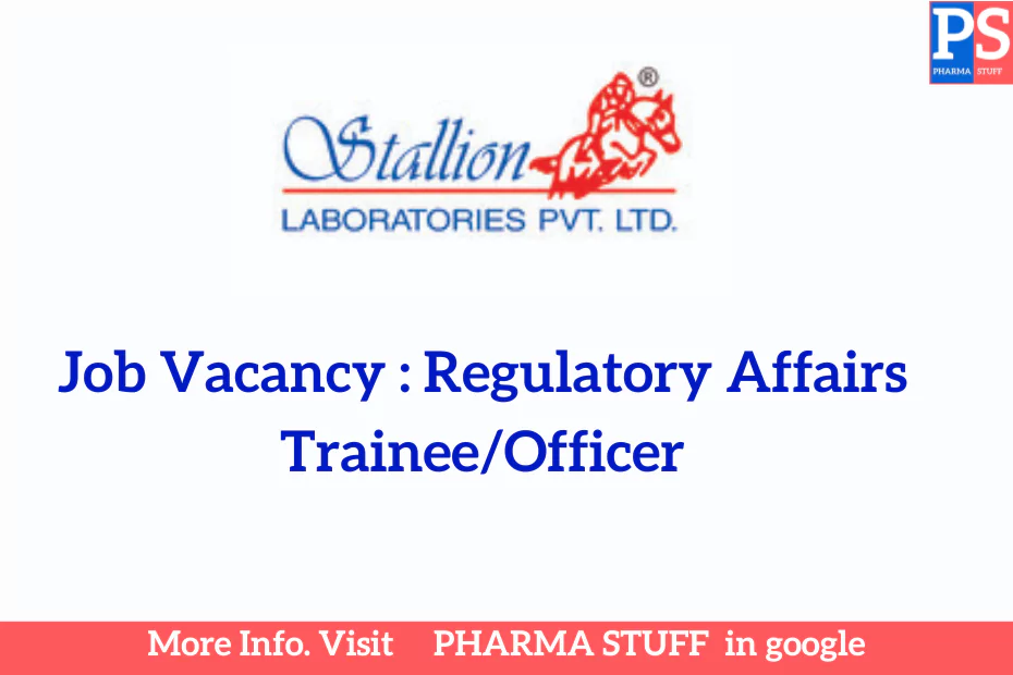 Job Vacancy at Stallion Laboratories: Regulatory Affairs Trainee/Officer