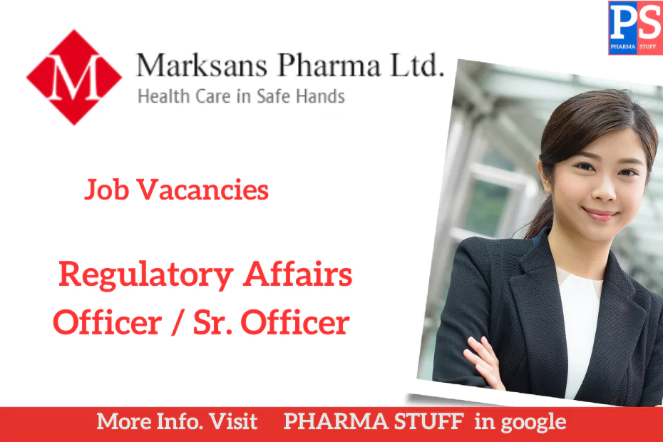 Marksans Pharma Ltd jobs: Urgent Requirement for Officer/Sr. Officer in Regulatory Affairs