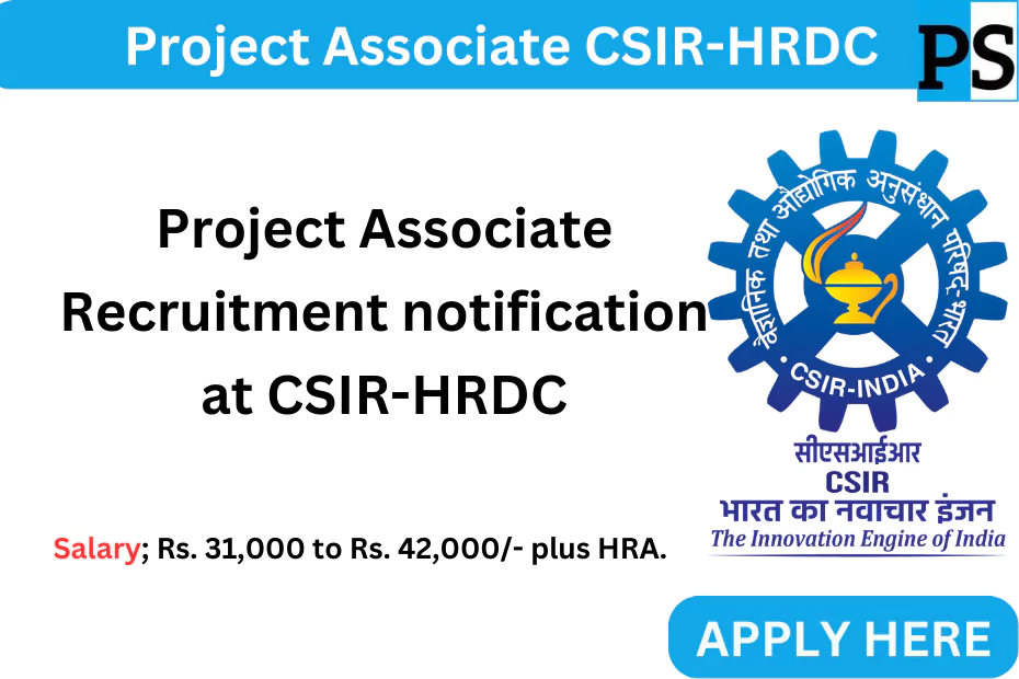 Project Associate Recruitment notification at CSIR-HRDC