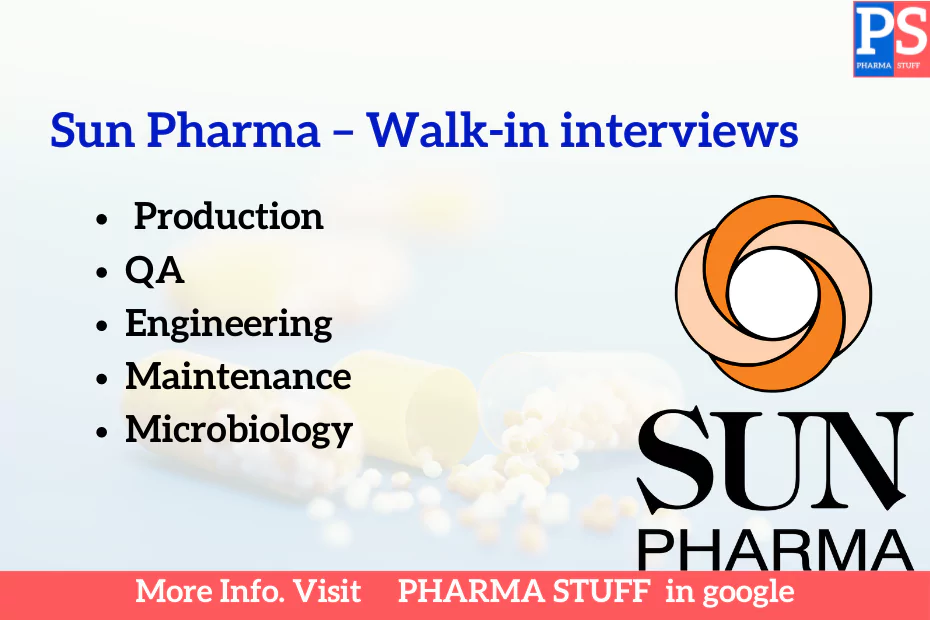 Sun Pharma – Walk-in interviews for Production / QA/ Engineering / Maintenance / Microbiology