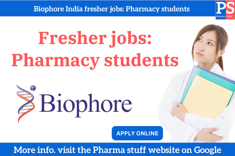 Biophore India fresher jobs Pharmacy students