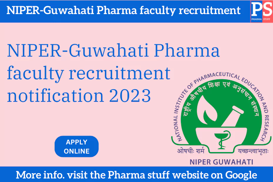 NIPER-Guwahati Pharma faculty recruitment notification 2023