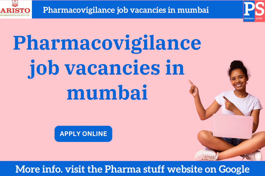 Pharmacovigilance job vacancies in mumbai, aristo pharma job vacancies
