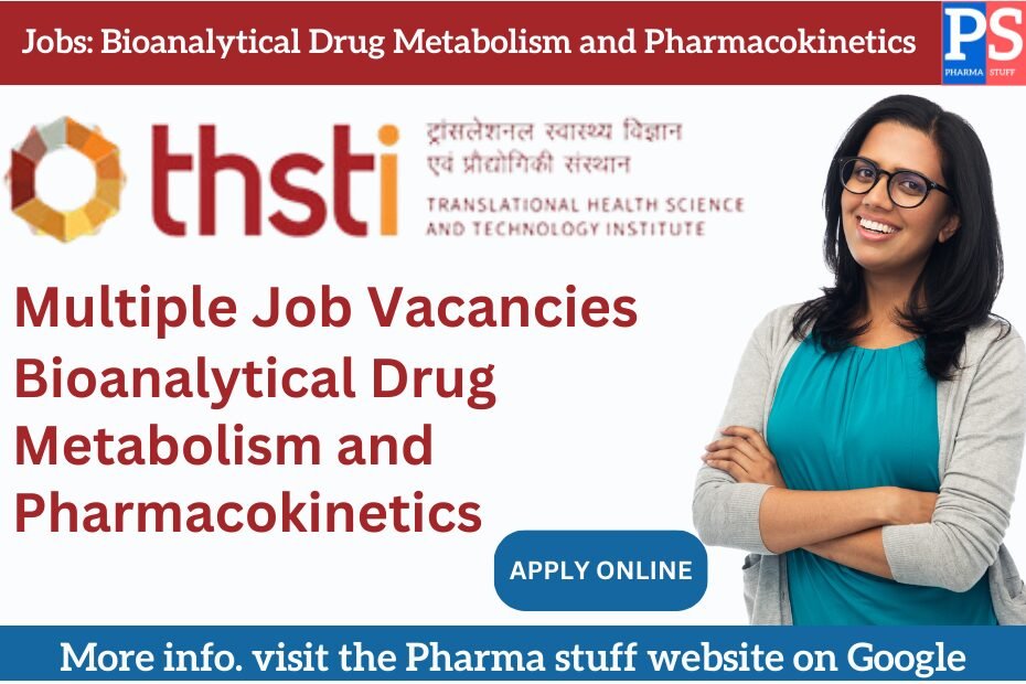 THSTI (Govt) Multiple Job Vacancies Bioanalytical Drug Metabolism and Pharmacokinetics