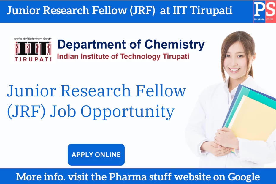 Junior Research Fellow (JRF) vacancy at IIT Tirupati: Chemistry & biotech candidates