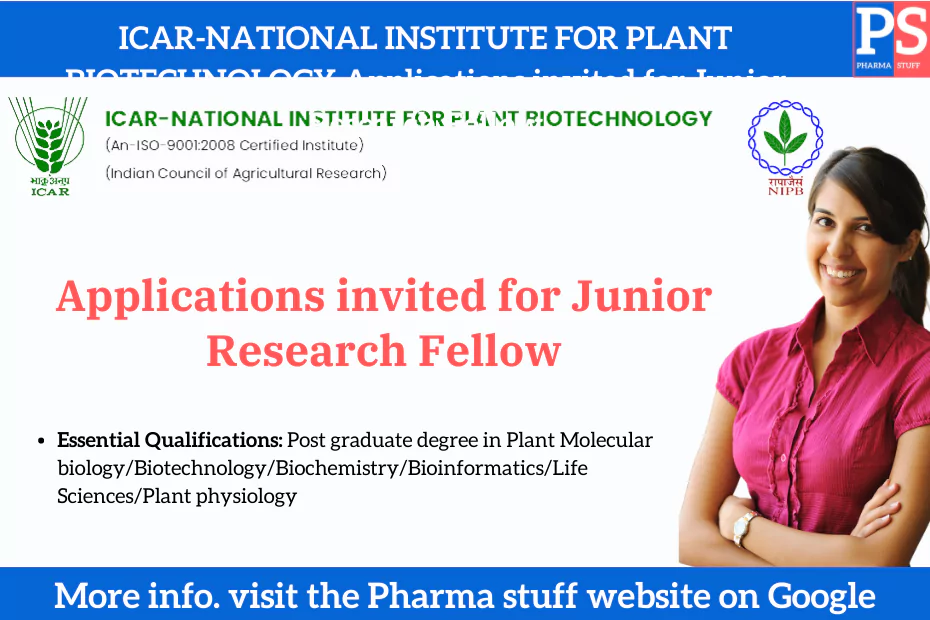 ICAR-NATIONAL INSTITUTE FOR PLANT BIOTECHNOLOGY Applications invited for Junior Research Fellow