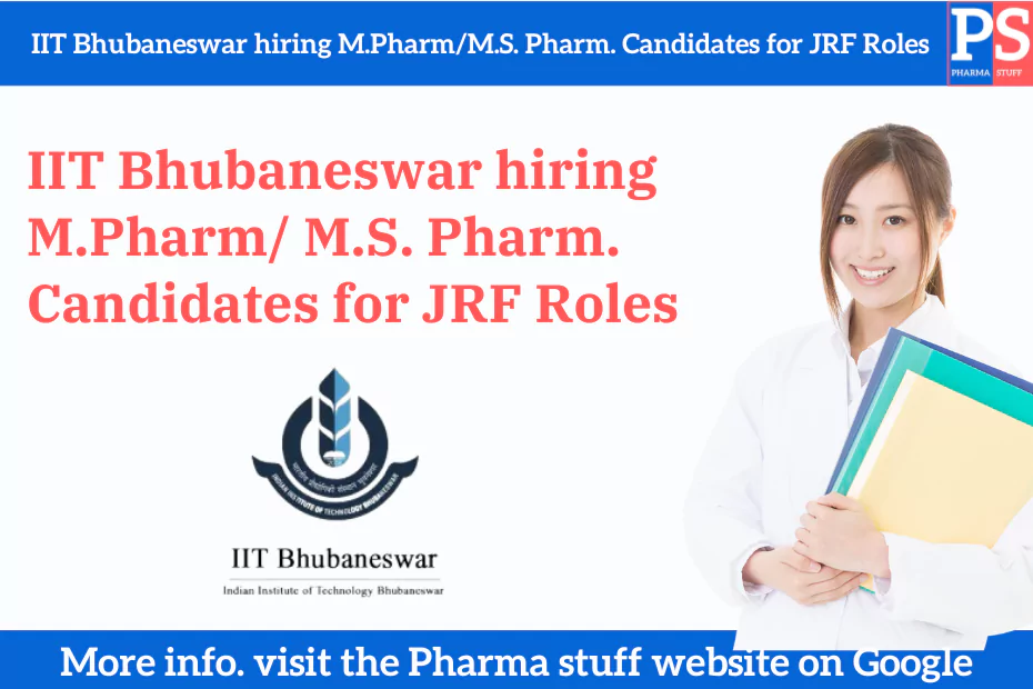 IIT Bhubaneswar hiring M.Pharm/M.S. Pharm. Candidates for JRF Roles 1 IIT Bhubaneswar hiring M.Pharm/M.S. Pharm. Candidates for JRF Roles