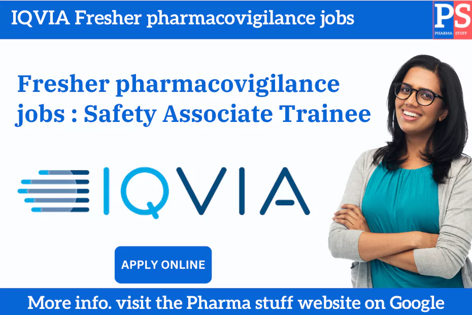 IQVIA Fresher pharmacovigilance jobs thane: Safety Associate Trainee