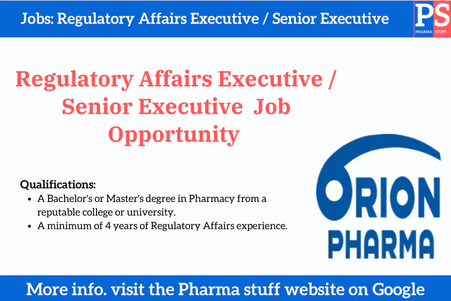 Job Opportunity Regulatory Affairs Executive / Senior Executive – at FinOrion Pharma India
