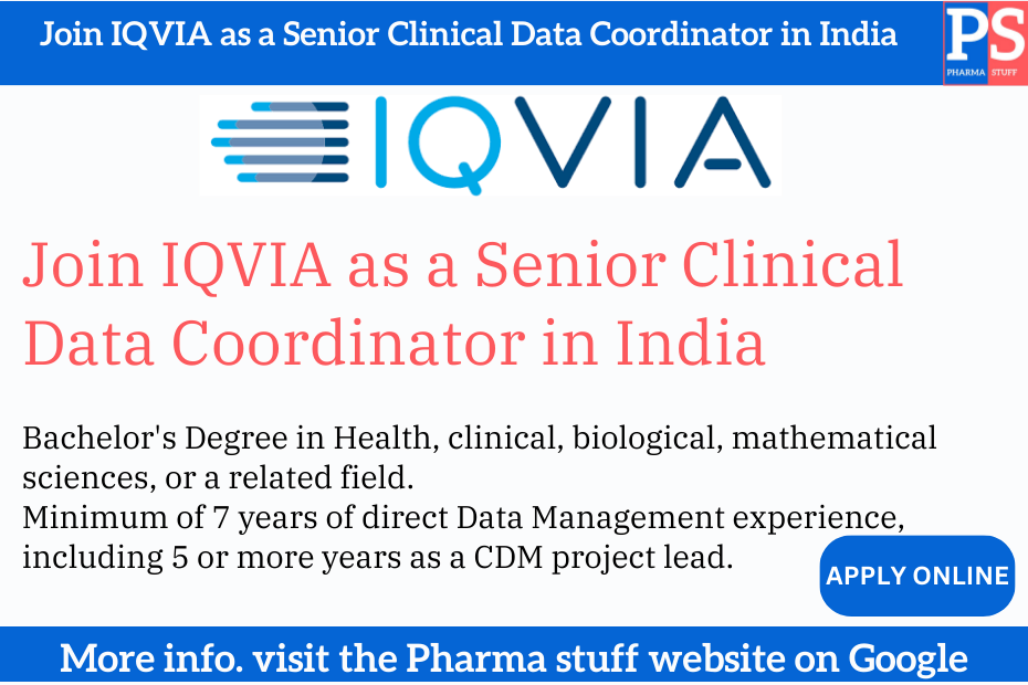 Join IQVIA as a Senior Clinical Data Coordinator in India 1 Join IQVIA as a Senior Clinical Data Coordinator in India: An Opportunity for Excellence