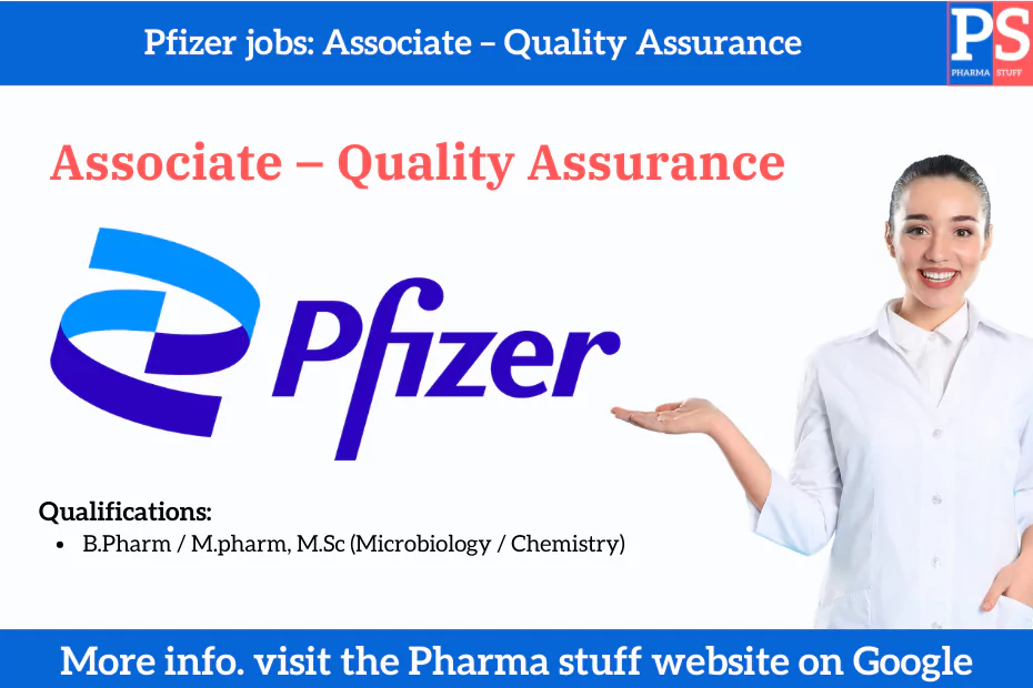 Pfizer Quality Assurance Associate: B.Pharm/M.pharm, MSc(Microbiology/Chemistry)