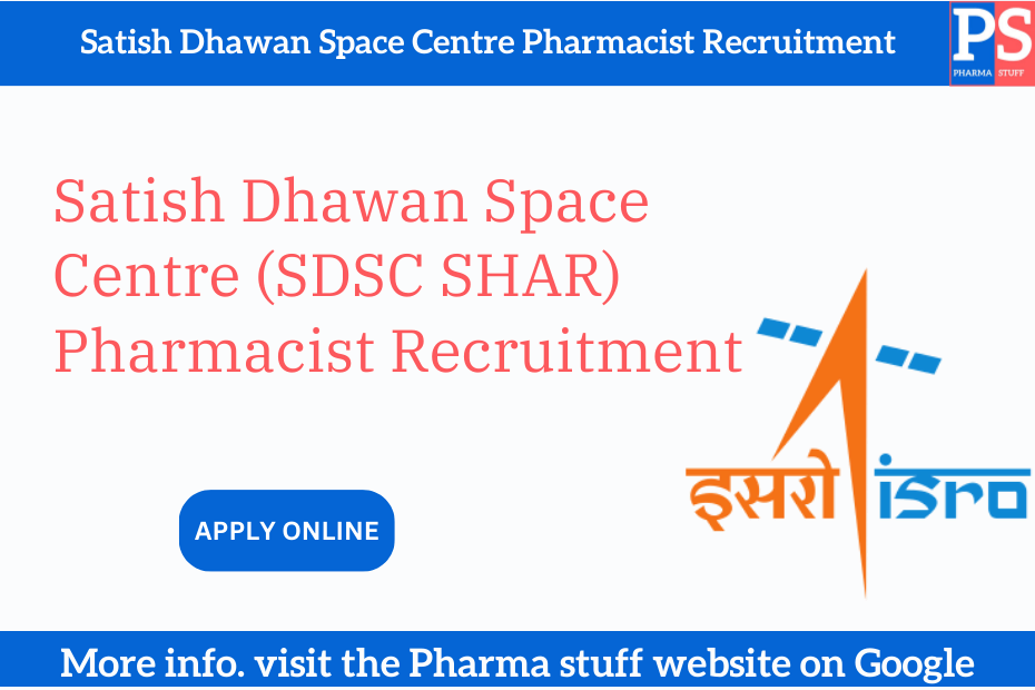 Satish Dhawan Space Centre (SDSC SHAR) Pharmacist Recruitment