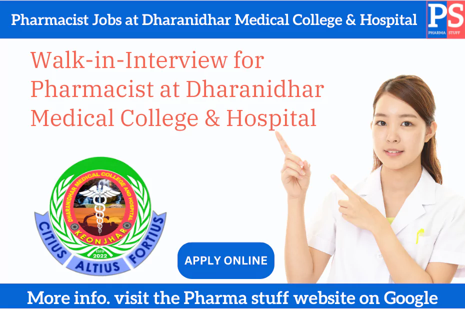 Walk-in-Interview for Pharmacist at Dharanidhar Medical College & Hospital 1 Walk-in-Interview for Pharmacist at Dharanidhar Medical College & Hospital