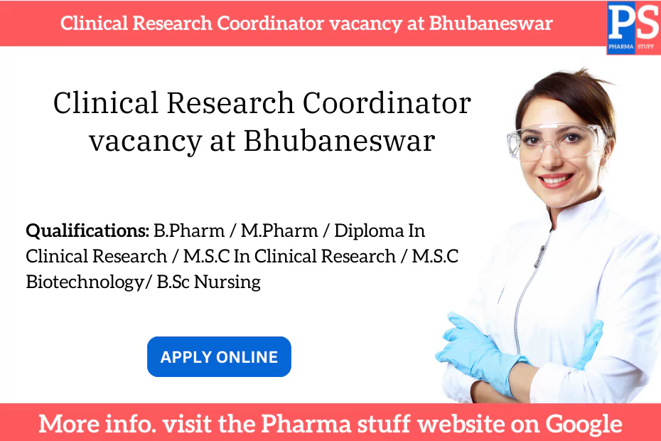 Clinical Research Coordinator vacancy at Bhubaneswar Clinical Research Coordinator vacancy at Bhubaneswar