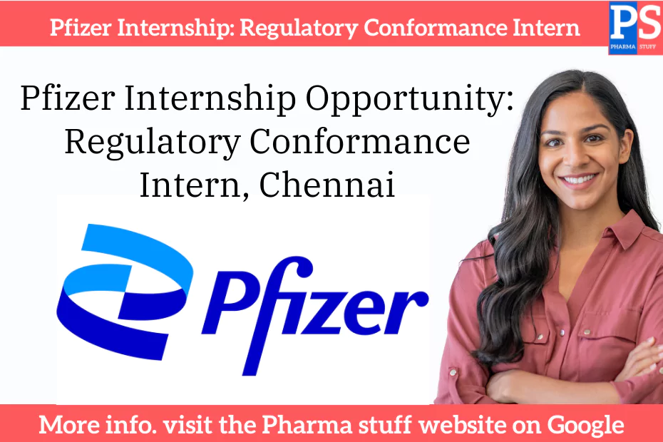 Pfizer Internship Opportunity: Regulatory Conformance Intern, Chennai