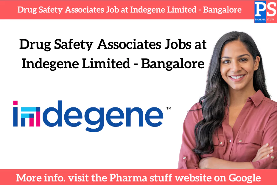 Drug Safety Associates Job at Indegene Limited - Bangalore