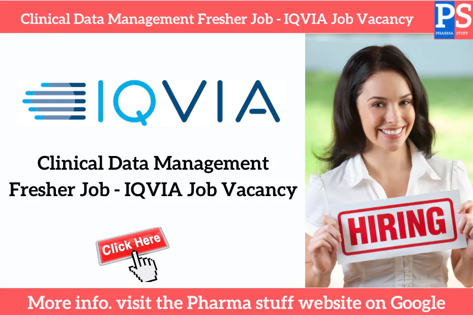 Clinical Data Management Fresher Job - IQVIA Job Vacancy