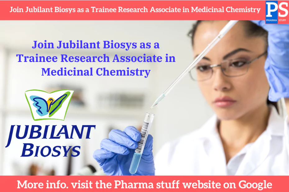 Join Jubilant Biosys as a Trainee Research Associate in Medicinal Chemistry