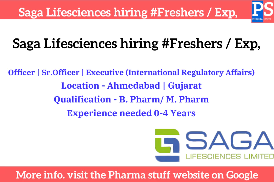 Saga Lifesciences hiring #Freshers / Exp, Officer, Sr. Officer, or Executive in International Regulatory Affairs