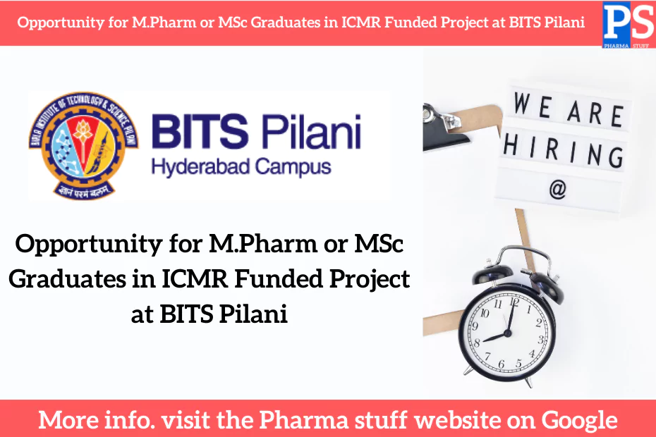 Opportunity for M.Pharm or MSc Graduates in ICMR Funded Project at BITS Pilani