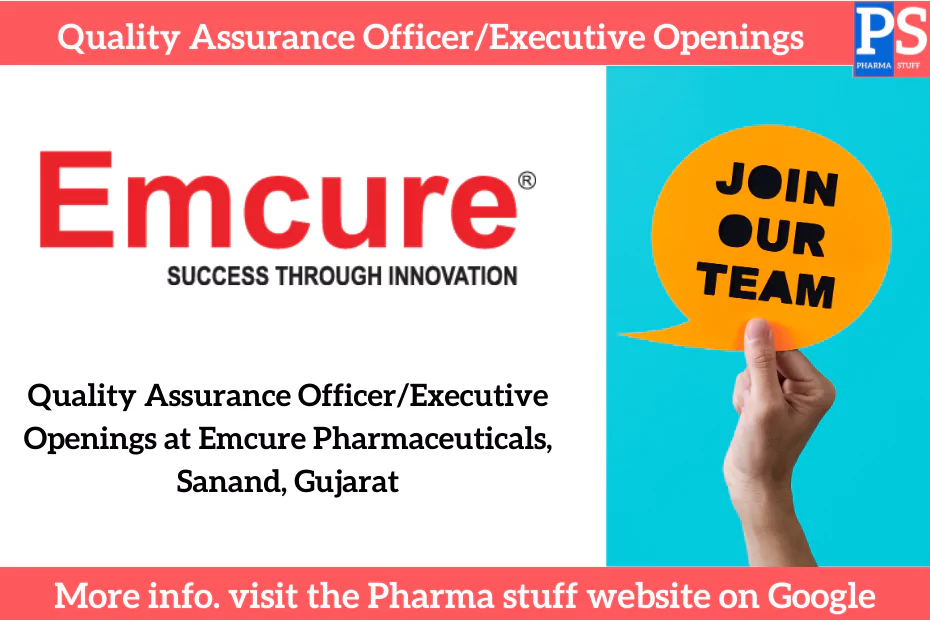 Quality Assurance Officer/Executive Openings at Emcure Pharmaceuticals, Sanand, Gujarat