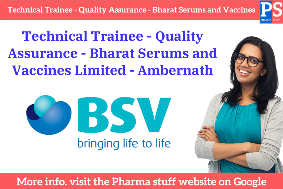 Technical Trainee - Quality Assurance - Bharat Serums and Vaccines 1 Technical Trainee - Quality Assurance - Bharat Serums and Vaccines Limited - Ambernath