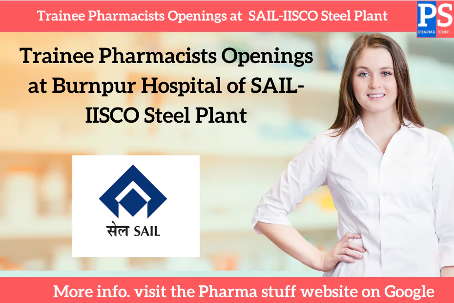 Trainee Pharmacists Openings at Burnpur Hospital of SAIL-IISCO Steel Plant