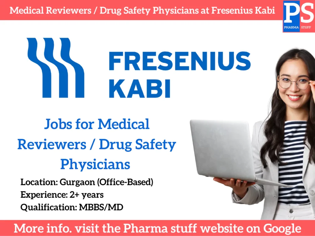 Career Opportunities for Medical Reviewers / Drug Safety Physicians at Fresenius Kabi Oncology Limited