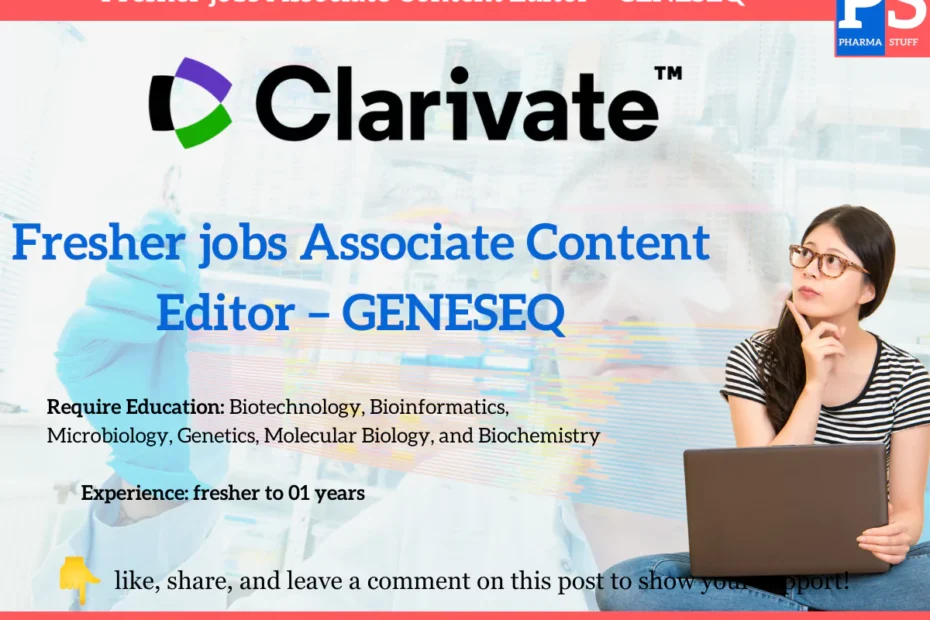 Fresher jobs Associate Content Editor – GENESEQ Welcome to an exciting opportunity at Clarivate's GENESEQ division. We are seeking an Associate Content Editor to join our dynamic team in Hyderabad/Chennai. If you are passionate about biotechnology, bioinformatics, microbiology, genetics, molecular biology, and biochemistry, we would love to hear from you. This role is your chance to make a meaningful impact in the world of intellectual property and scientific knowledge. About the Company Clarivate is a global leader in providing trusted insights and analytics to accelerate the pace of innovation. Our GENESEQ team, part of the Intellectual Property Group, plays a pivotal role in curating and managing genetic and molecular biology data from patent documents. We are dedicated to promoting personal safety and maintaining high-quality work practices. Company Vacancies List Position Title: Associate Content Editor Company Name: Clarivate Salary: Competitive, commensurate with experience Company Address: Hyderabad/Chennai Job Description Role: Associate Content Editor Industry Type: Biotechnology, Intellectual Property Department: GENESEQ Employment Type: Full-Time Role Category: Content Management Education UG: Bachelor's or Master's degree in Biotechnology, Bioinformatics, Microbiology, Genetics, Molecular Biology, or Biochemistry Key Skills Biotechnology Bioinformatics Microbiology Genetics Molecular Biology Biochemistry Patent Indexing Disease Indexing Abstract Writing Effective Communication Problem Identification and Solving Interpersonal Skills Change Management Time Management Email Etiquette Positive Attitude Self-Motivation Secondary Research How to Apply If you are passionate about biotechnology, genetics, and molecular biology, and meet the above qualifications, we encourage you to apply.