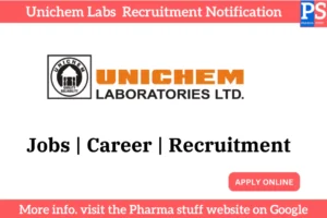 Unichem Laboratories Job Openings for Production, QA, and QC