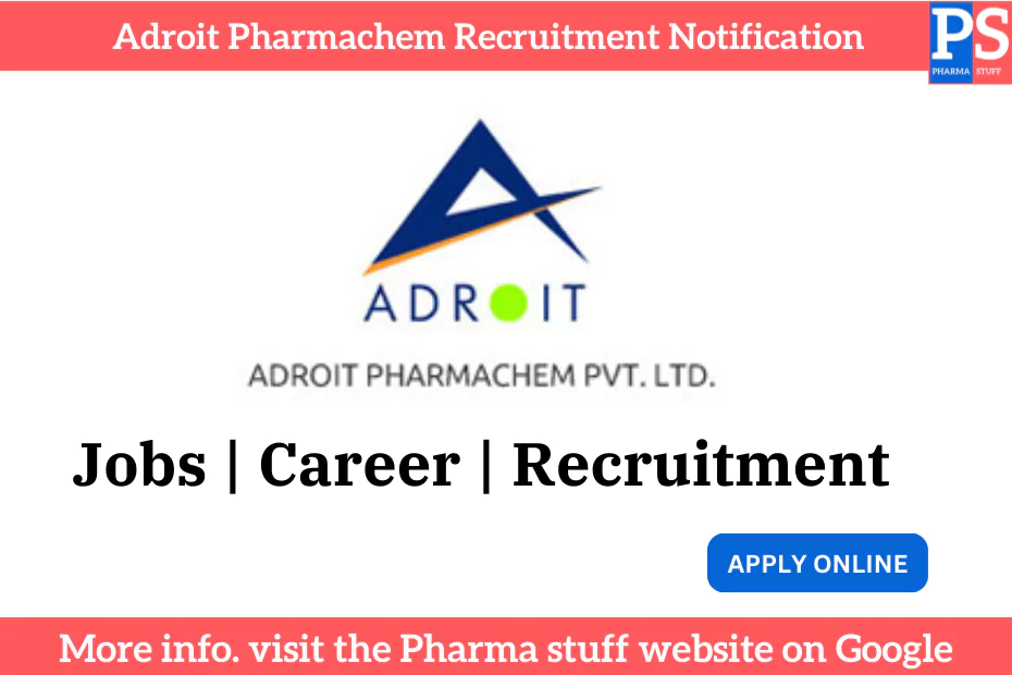 Adroit Pharmachem Recruitment Notification