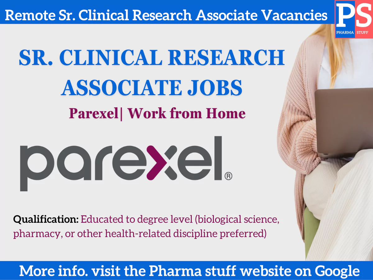 Remote Sr. Clinical Research Associate Job Vacancies at Parexel