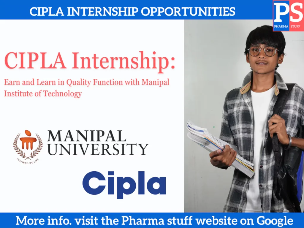 CIPLA Internship Opportunities: Earn and Learn in Quality Function with Manipal Institute of Technology 1 CIPLA Internship Opportunities: Earn and Learn in Quality Function with Manipal Institute of Technology
