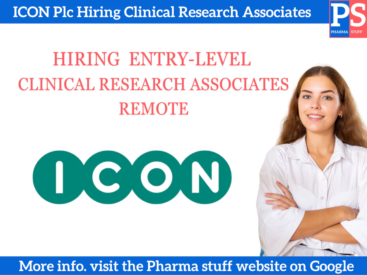 ICON Plc Hiring Entry-Level Clinical Research Associates Remotely