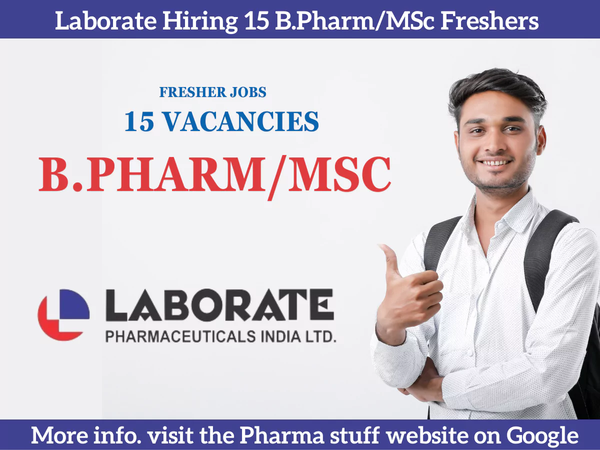 Laborate Pharmaceuticals India Ltd. - Unlock Your Career: Hiring 15 B.Pharm/MSc Freshers 