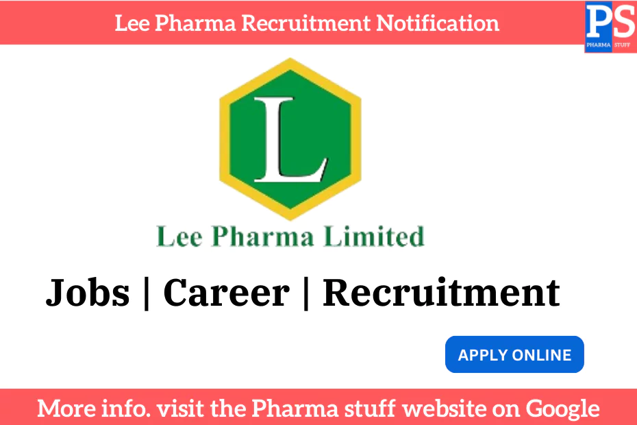 Lee Pharma Recruitment Notification