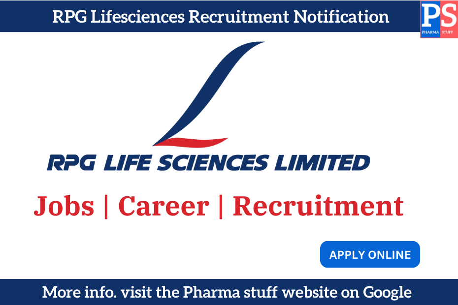 RPG Life Sciences Recruitment – Production, Packing, QA, QC, Engineering | Executive / Sr. Executive