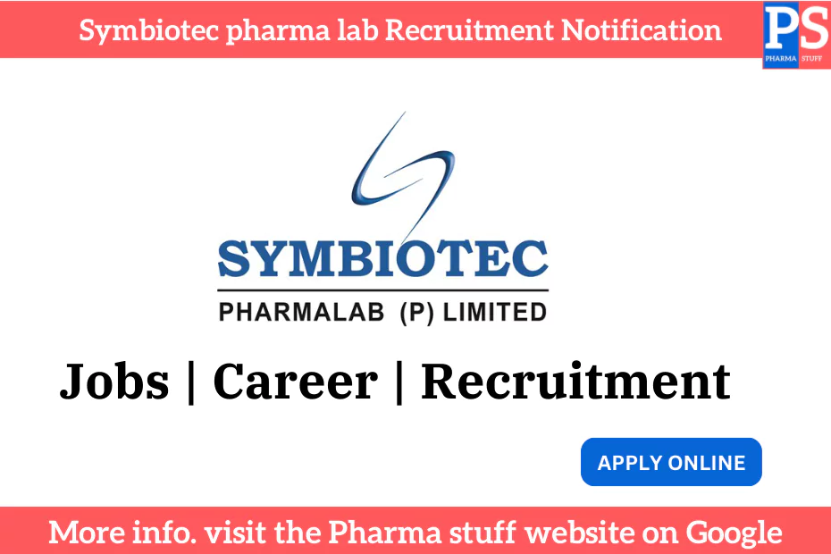 Symbiotec pharma lab Recruitment Notification