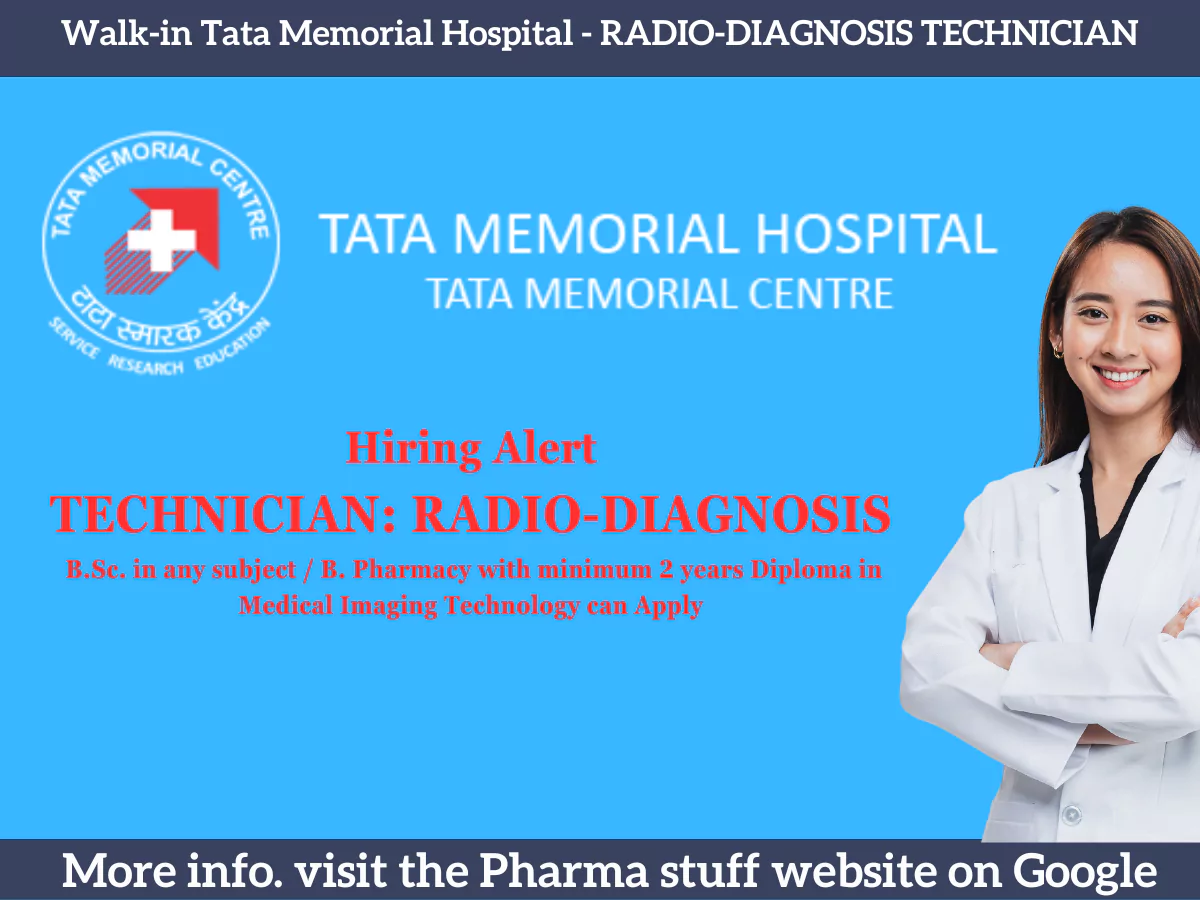 BSc, B Pharmacy Graduates, Walk into Tata Memorial Hospital - RADIO-DIAGNOSIS TECHNICIAN Position