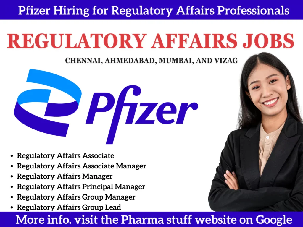 Pfizer Careers: Join the Global Regulatory Affairs Team in Chennai, Ahmedabad, Mumbai & Vishakhapatnam