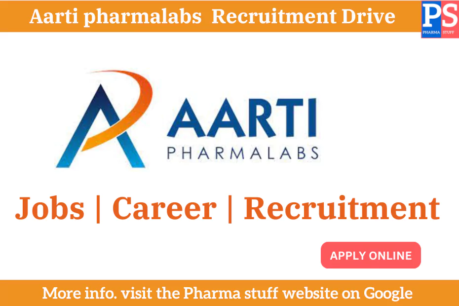 Aarti pharmalabs Recruitment Drive