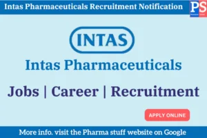 Intas Walk-In Drive for Quality Assurance - Officer to Sr. Executive