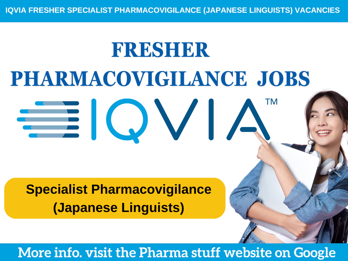 IQVIA Fresher Specialist Pharmacovigilance (Japanese Linguists) vacancies