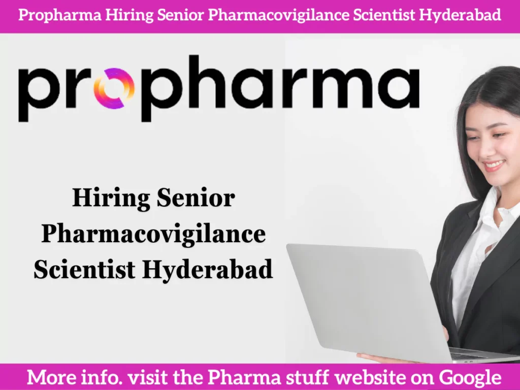 Propharma Hiring Senior Pharmacovigilance Scientist Hyderabad