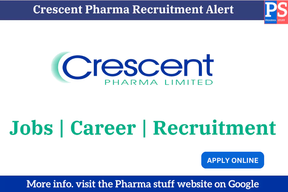 Crescent Pharma Recruitment Alert