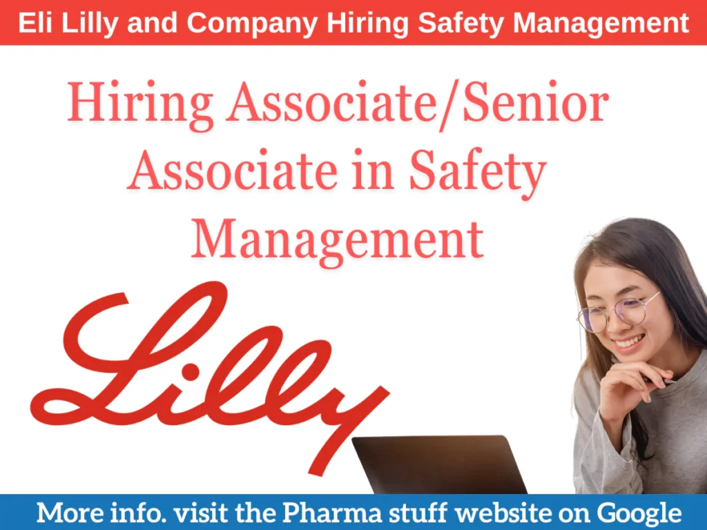 Eli Lilly and Company Hiring Associate/Senior Associate in Safety Management
