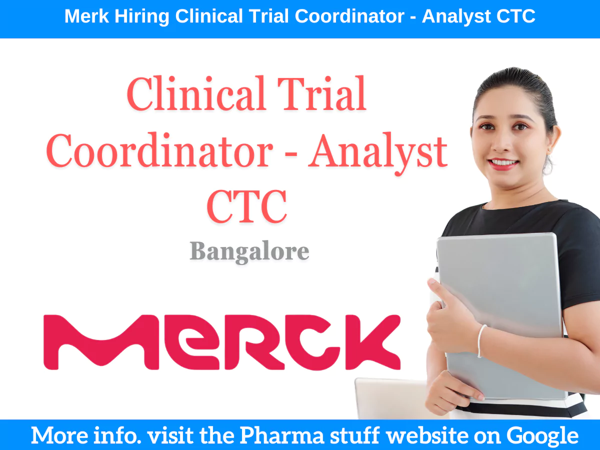 Merk Bangalore Hiring Clinical Trial Coordinator - Analyst CTC